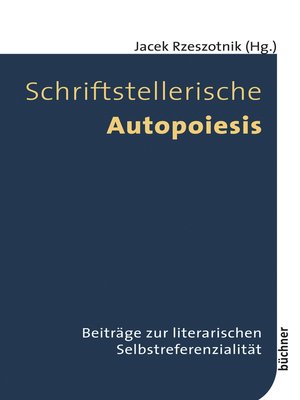 cover image of Schriftstellerische Autopoiesis